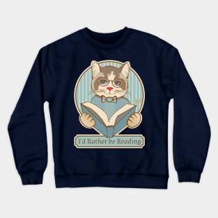 I'd Rather be Reading Cat and Book Crewneck Sweatshirt